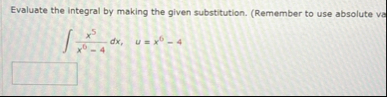 Evaluate the integral by making the given