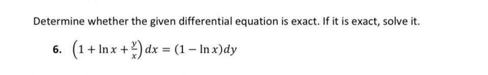 Determine whether the given differential equation