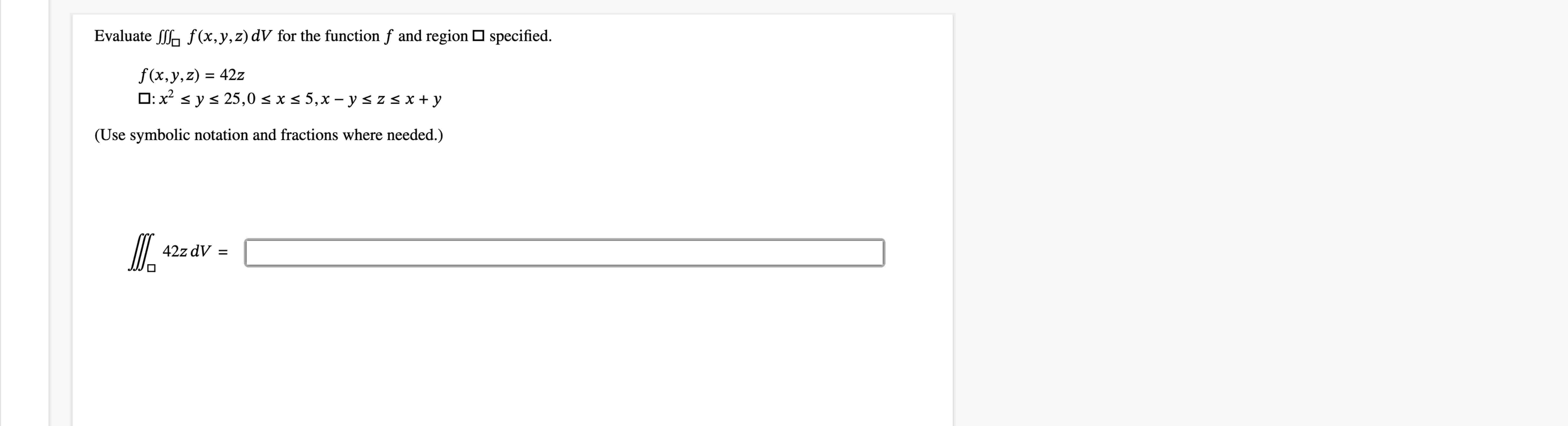 Evaluate f ( x , y , z ) d V for the function f
