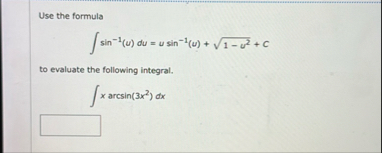 Use the formula s i n - 1 ( u ) d u = u s i n - 1