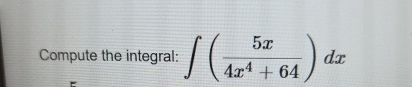 Compute the integral: ( 5 x 4 x 4 + 6 4 ) d x