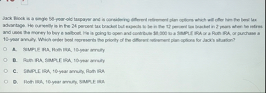Jack Block is a single 5 8 - year - old taxpayer