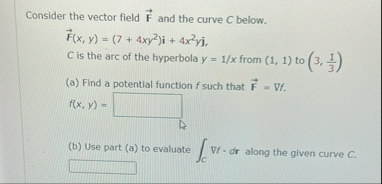 Consider the vector field vec ( F ) and the curve