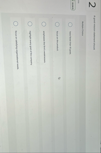 2 A good mission statement should Multiple Choice