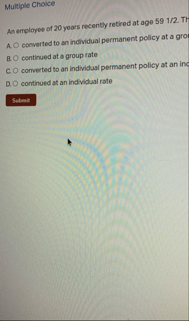 Multiple Choice An employee of 2 0 years recently