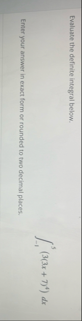 Evaluate the definite integral below. - 1 5 ( 3 (
