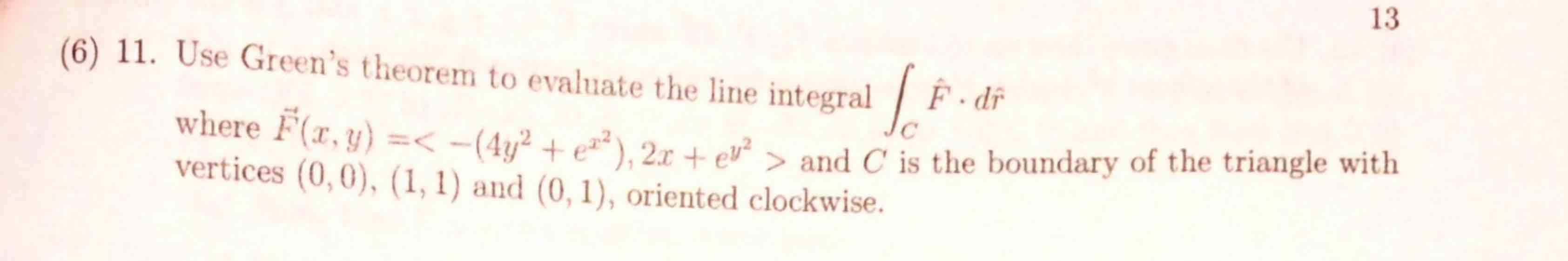 ( 6 ) 1 1 . Use Green's theorem t o evaluate the