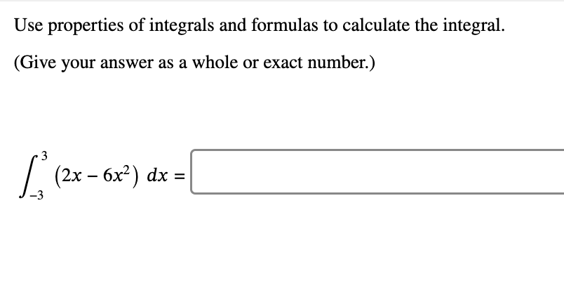 Use properties o f integrals and formulas t o