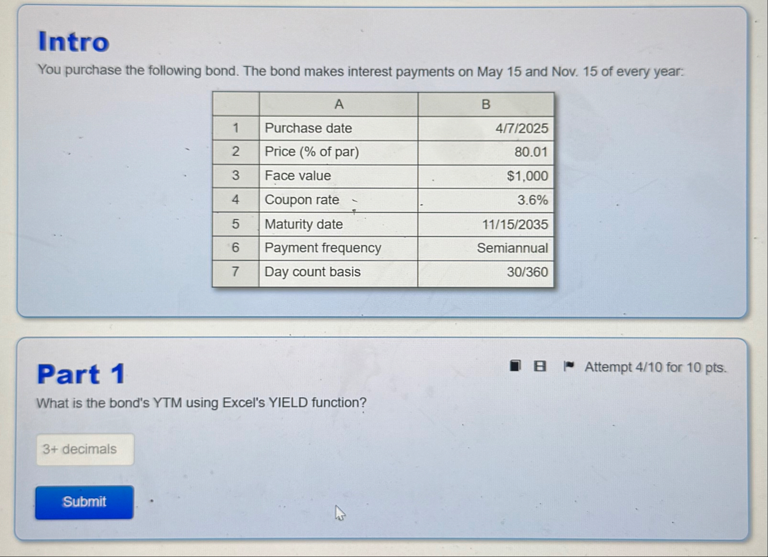 Intro You purchase the following bond. The bond