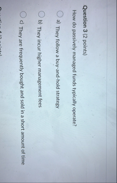 Question 3 ( 2 points ) How do passively managed