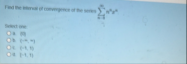 Find the interval of convergence of the series n