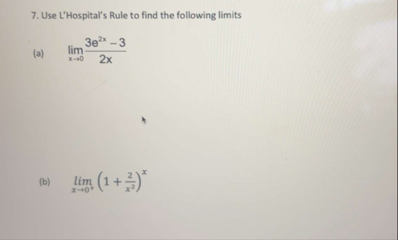 Use L'Hospital's Rule to find the following