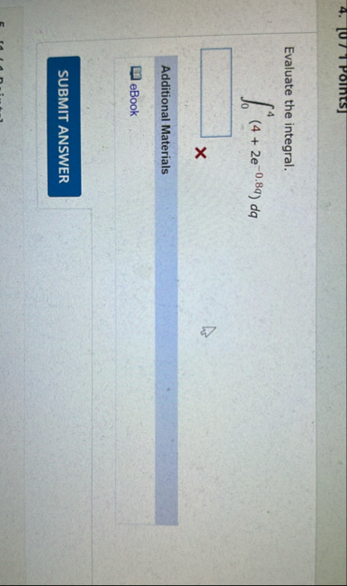Evaluate the integral: 0 4 ( 4 2 e - 0 . 8 q ) d