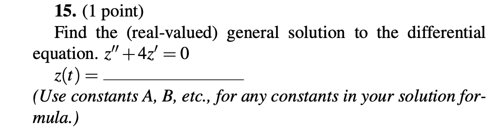 ( 1 point ) Find the ( r e a l - valued ) general