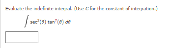 Evaluate the indefinite integral. ( U s e C for