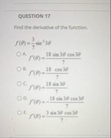 QUESTION 1 7 Find the derivative of the function.