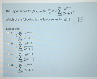 The Taylor series for f ( x ) = l n ( 1 x 1 - x )