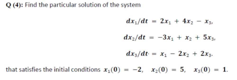 Q ( 4 ) : Find the particular solution o f the