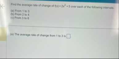 Find the average rate of change of f ( x ) = 2 x