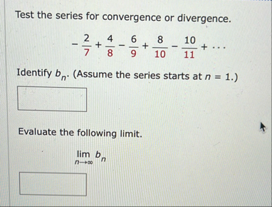 Test the series for convergence or divergence. -
