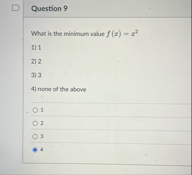 Question 9 What is the minimum value f ( x ) = x