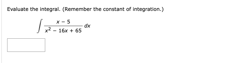 Evaluate the integral. ( R e m e m b e r the