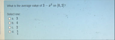 What is the average value of 3 - x 2 on 0 , 2 ?