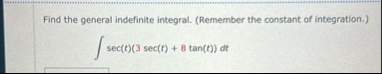 Find the general indefinite integral. ( Remember