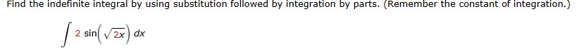 Find the indefinite integral b y using