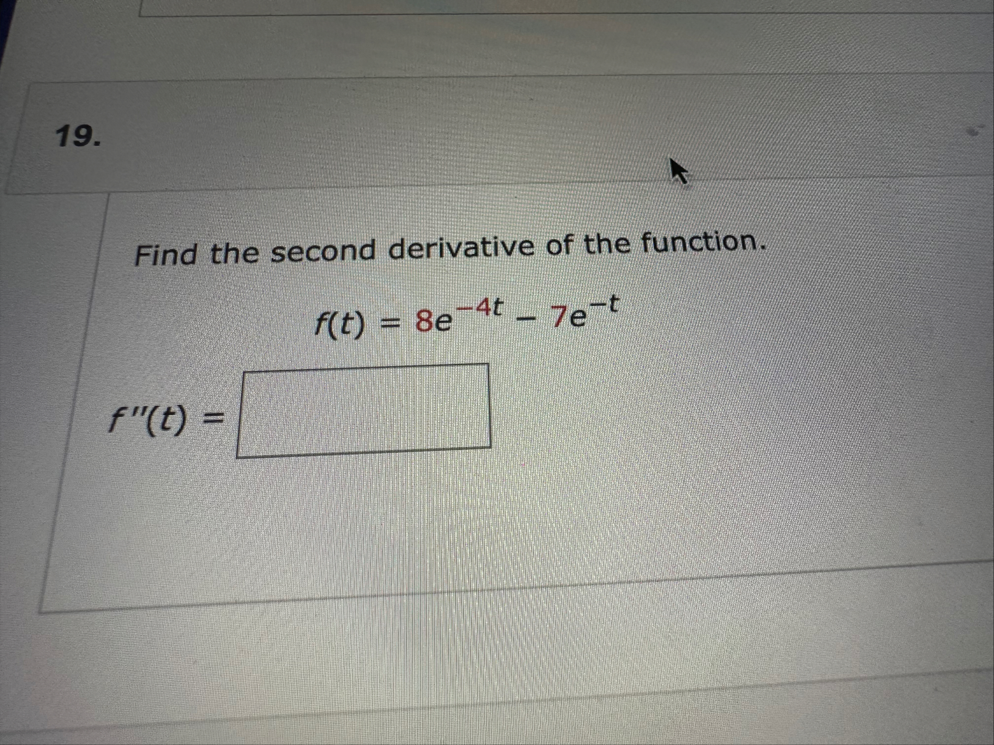 Find the second derivative of the function. f ( t