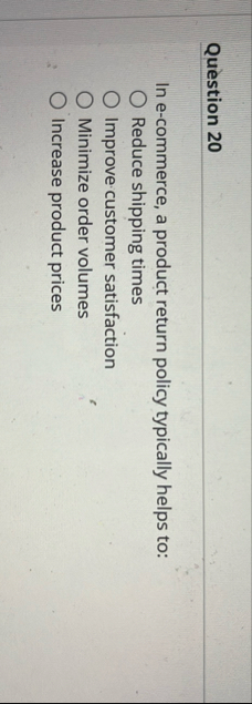 Question 2 0 In e - commerce, a product return