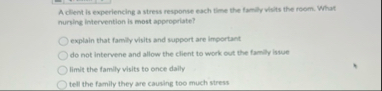 A client is experiencing a stress response each