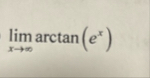 lim x a r c t a n ( e x ) Find the limit
