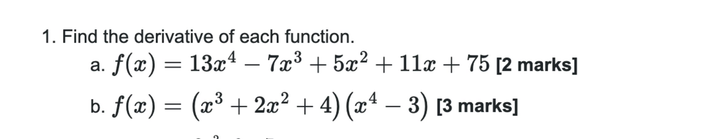 Find the derivative o f each function. f ( x ) =