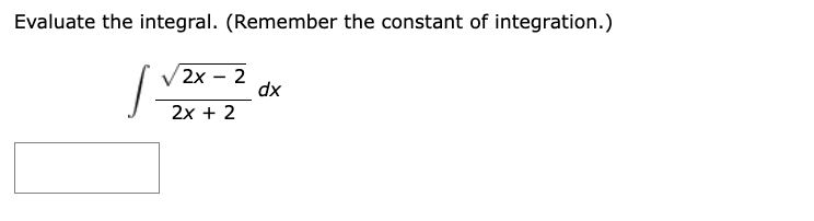 Evaluate the integral. ( R e m e m b e r the