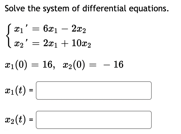 Solve the system of differential equations. { ( x