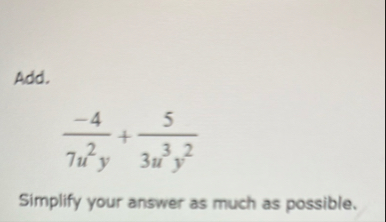 Add. - 4 7 u 2 y 5 3 u 3 y 2 Simplify your answer