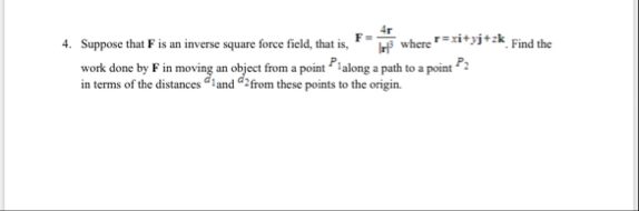 Suppose that F is an inverse square force field,