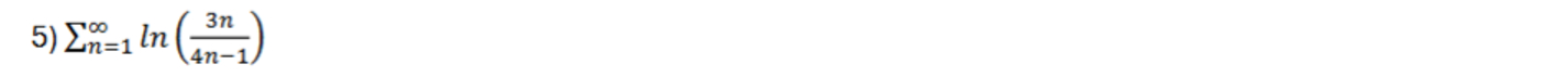 n = 1 l n ( 3 n 4 n - 1 ) , determine whether the