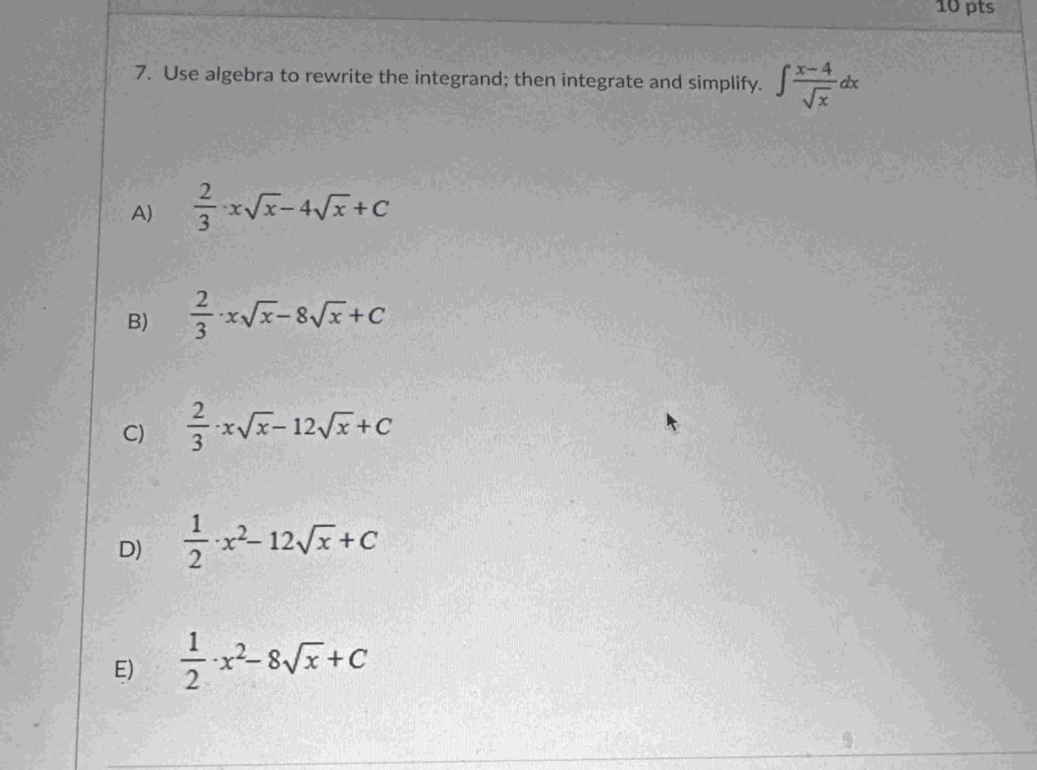 Use algebra t o rewrite the integrand; then