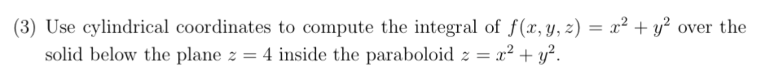 ( 3 ) Use cylindrical coordinates t o compute the