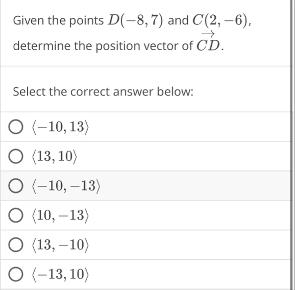 Given the points D ( - 8 , 7 ) and C ( 2 , - 6 )
