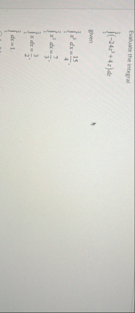 Evaluate the integral 1 2 ( - 2 4 z 3 4 z ) d z