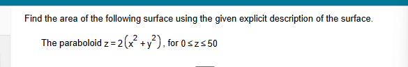 Find the area o f the following surface using the