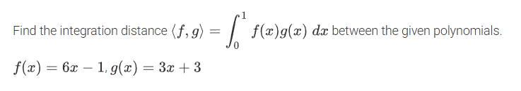 Find the integration distance ( : f , g : ) = 0 1