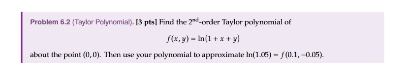 Problem 6 . 2 ( T a y l o r Polynomial ) . [ 3 p