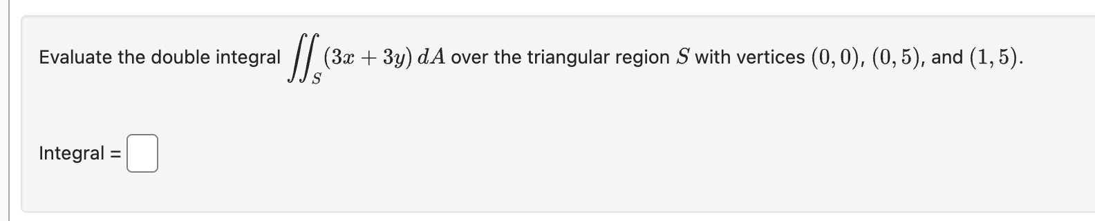 Evaluate the double integral S ( 3 x + 3 y ) d A