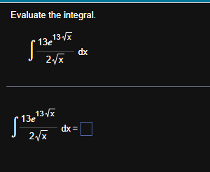 Evaluate the integral. 1 3 e 1 3 x 2 2 x 2 d x 1
