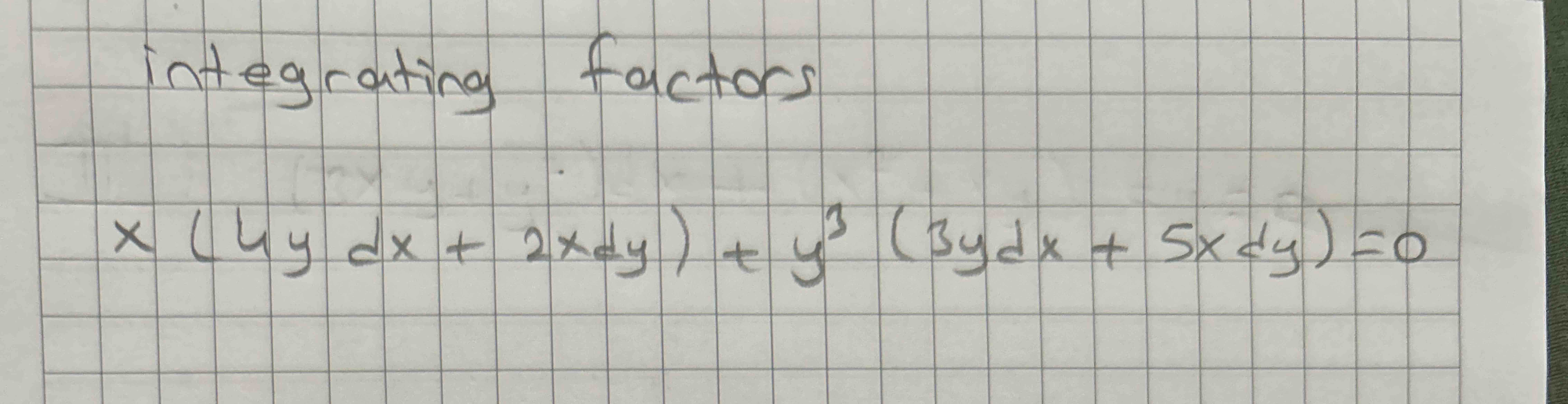 integrating factors x ( 4 y d x + 2 x d y ) + y 3