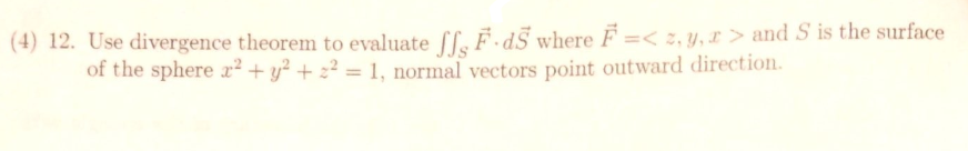 ( 4 ) 1 2 . Use divergence theorem t o evaluate S